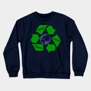 Keep Earth Clean - Recycle Crewneck Sweatshirt